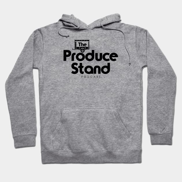 The Produce Stand Podcast primary logo black Hoodie by Produce Stand Podcast